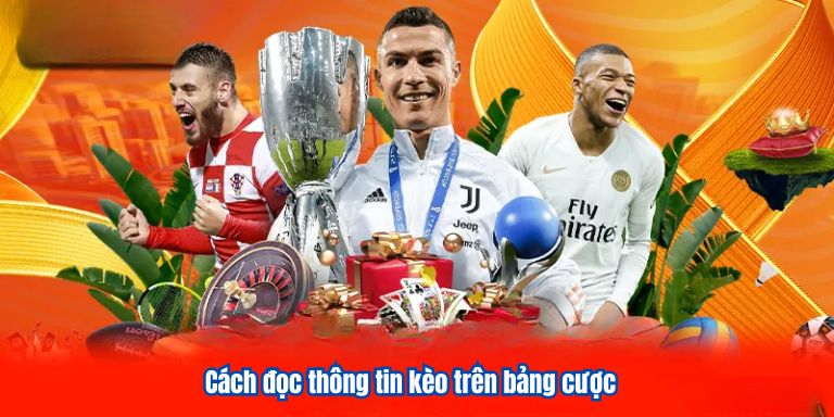 Cách đọc thông tin kèo trên bảng cược