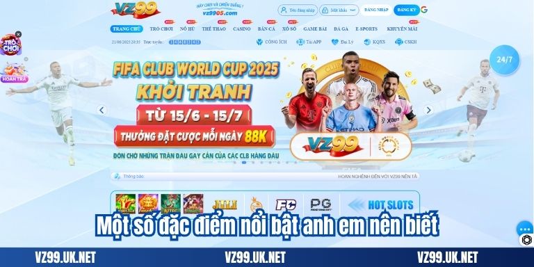 Một số đặc điểm nổi bật anh em nên biết