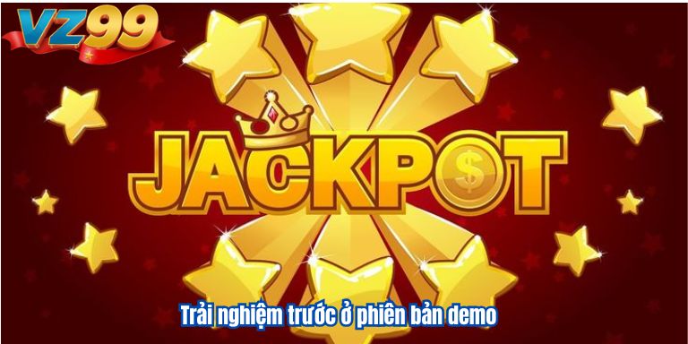 Trải nghiệm trước ở phiên bản demo